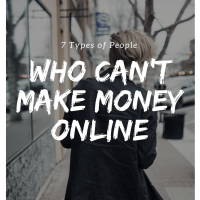 7 Types Of People Who Cant Make Money Online 1 7 Types Of People Who Can’t Make Money Online