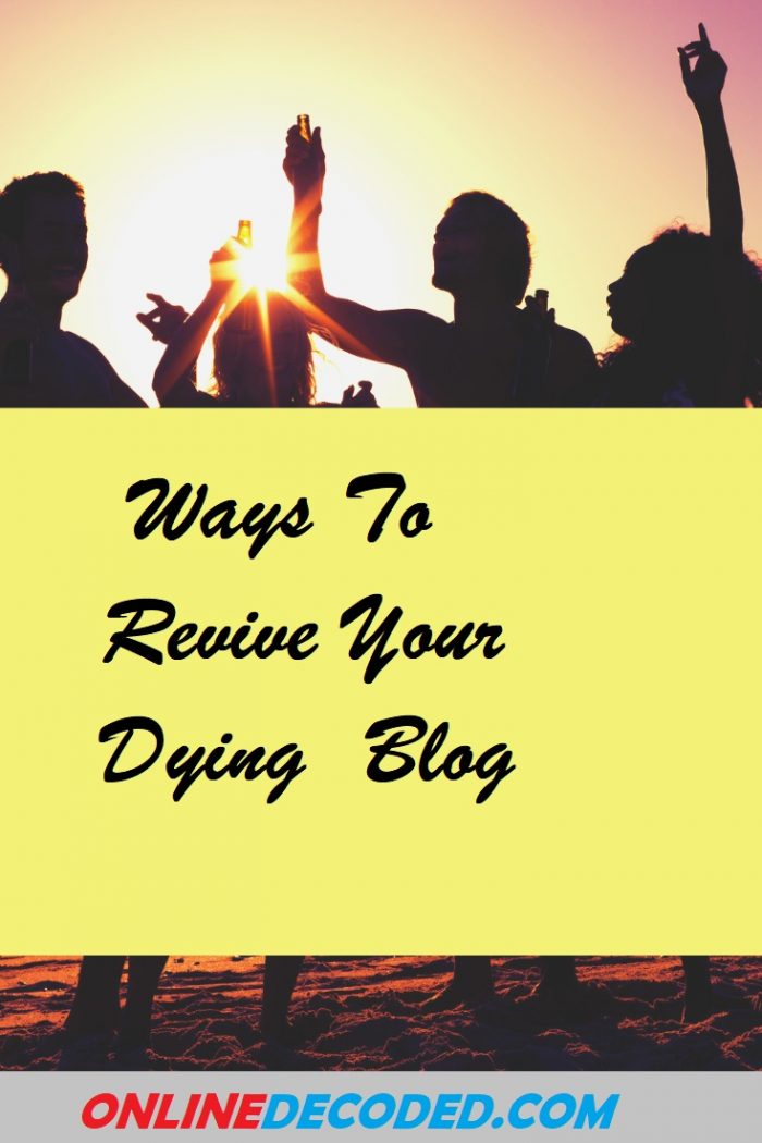 5 Great Ways To Revive your Dying Blog And Grow It Easily 1 ways-to-revive-your-dying-blog