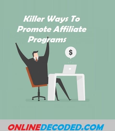 Killer Ways To Promote Affiliate Programs on Your Blog