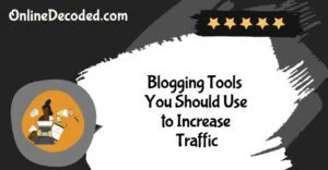 Blogging-Tools-You-Should-Use-to-Increase-Traffic