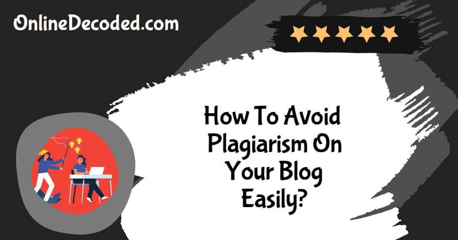 How-To-Avoid-Plagiarism-On-Your-Blog