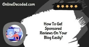 How-To-Get-Sponsored-Reviews-On-Your-Blog-Easily