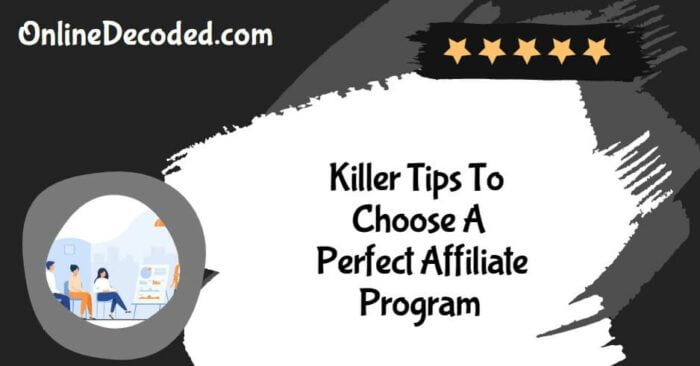 Killer-Tips-To-Choose-A-Perfect-Affiliate-Program